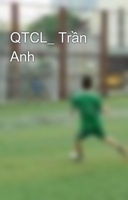 QTCL_ Trần Anh