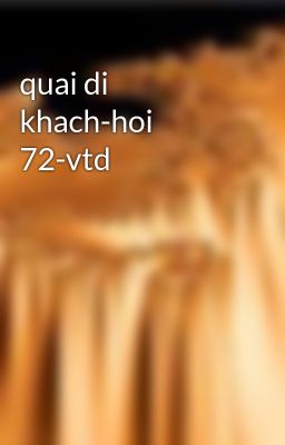 quai di khach-hoi 72-vtd
