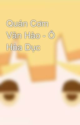 Quán Cơm Văn Hào - Ô Hòa Dục