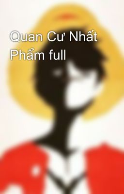 Quan Cư Nhất Phẩm full