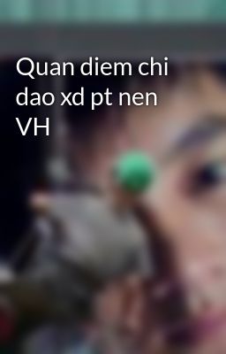 Quan diem chi dao xd pt nen VH