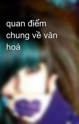 quan điểm chung về văn hoá