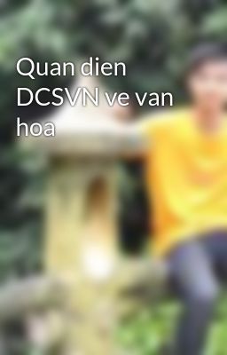 Quan dien DCSVN ve van hoa