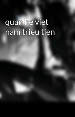 quan he viet nam trieu tien