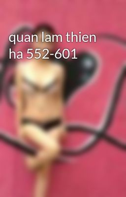 quan lam thien ha 552-601