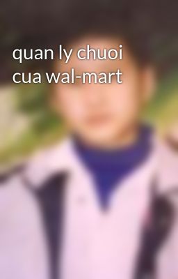 quan ly chuoi cua wal-mart