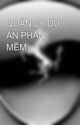 QUẢN LÝ DỰ ÁN PHẦN MỀM