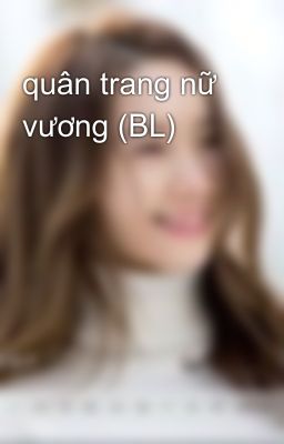 quân trang nữ vương (BL)