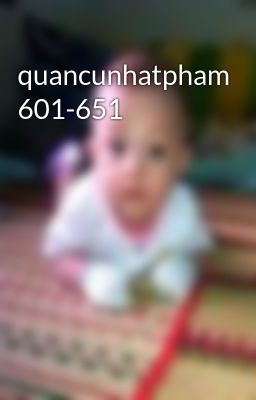 quancunhatpham 601-651