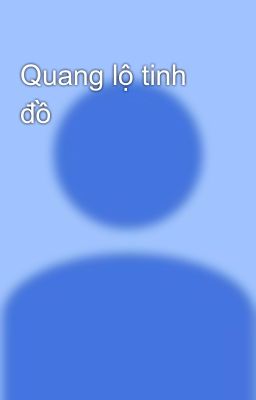 Quang lộ tinh đồ