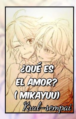 ¿Qué es el amor? (MikaYuu)