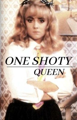 Queen| One Shoty