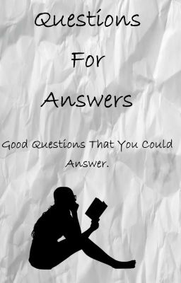 Questions for Answers: Good Questions That You Could Answer