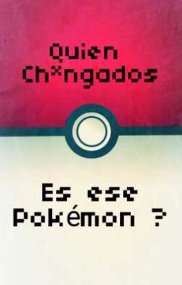 Quien ch*ngados es ese Pokémon ?