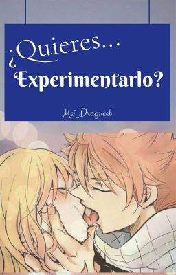 ¿Quieres experimentarlo? (Nalu || Lemon) 《Fairy Tail》{TERMINADA} Nalu Day 2019♡