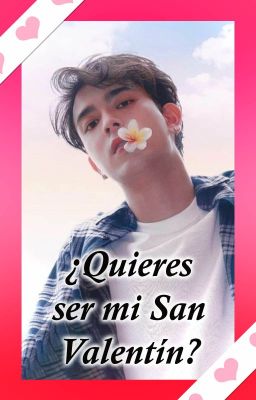 ¿Quieres ser mi San Valentín? (MII2)