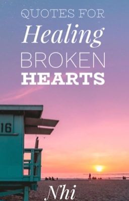 Quotes For Healing Broken Hearts [Continuing]