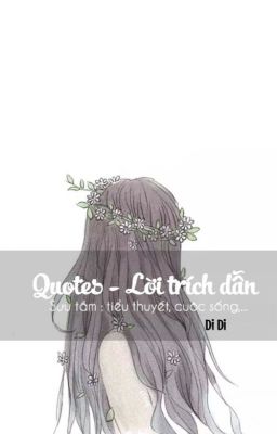 Quotes. Lời trích dẫn - Di Di