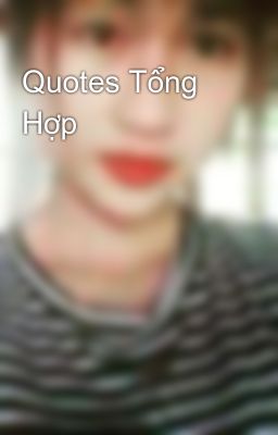 Quotes Tổng Hợp 