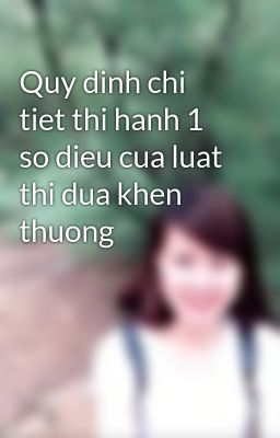 Quy dinh chi tiet thi hanh 1 so dieu cua luat thi dua khen thuong