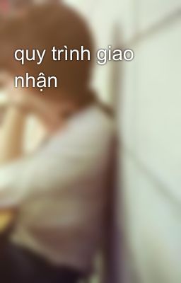 quy trình giao nhận