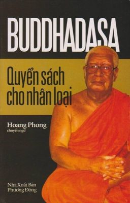 QUYỂN SÁCH CHO NHÂN LOẠITóm lược Đạo Pháp của Đức Phật - BUDDHADASA
