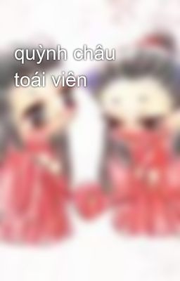 quỳnh châu toái viên