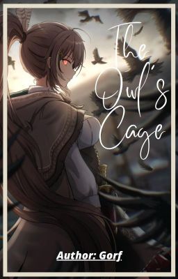 [R16+] [Đã kết thúc] Lồng Cú - The Owl's Cage.