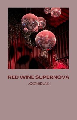 R16 | JoongDunk - Red Wine Supernova