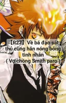 【R27】 Về bá đạo sát thủ cùng hắn nóng bỏng tình nhân