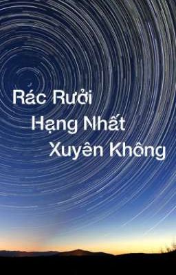 Rác Rưởi Hạng Nhất Xuyên Không