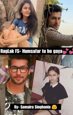 RagLak FS- Humsafar Tu Hogaya...💕