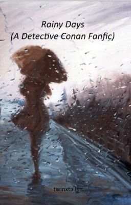 Rainy Days (A Detective Conan Fanfic)