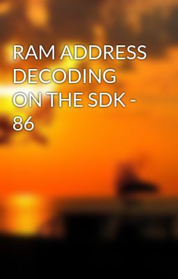RAM ADDRESS DECODING ON THE SDK - 86