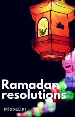 RAMADAN RESOLUTIONS ✔