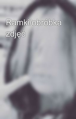 Ramki/obróbka zdjęć