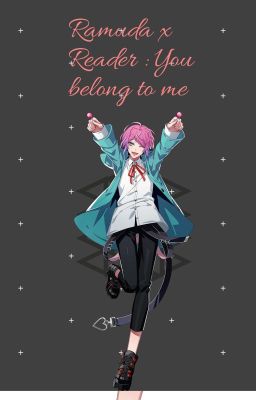 { Ramuda x Reader } You Belong To Me