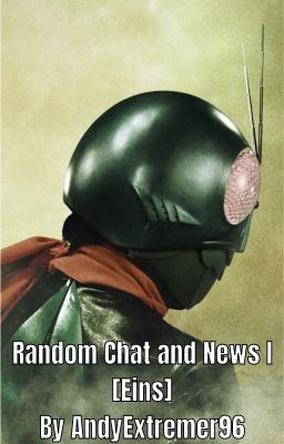 Random Chat and News I [Eins]