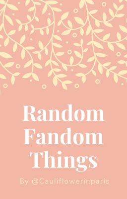 Random Fandom Things!