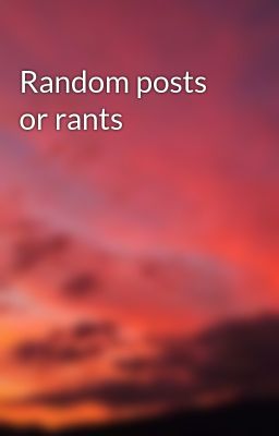 Random posts or rants