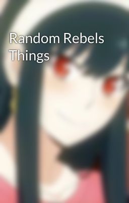 Random Rebels Things