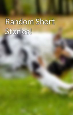 Random Short Stories!