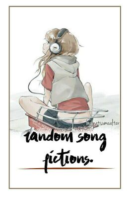 Random Song Fictions.