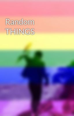 Random THINGS