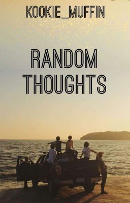 Random Thoughts