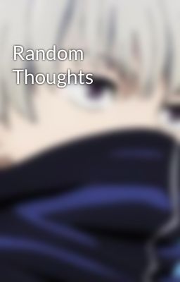 Random Thoughts