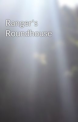 Ranger's Roundhouse