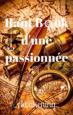 Rant Book d'une passionnée