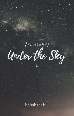 [rantake] Under the Sky