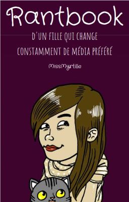 Rantbook d'une fille qui change constamment de média préféré.